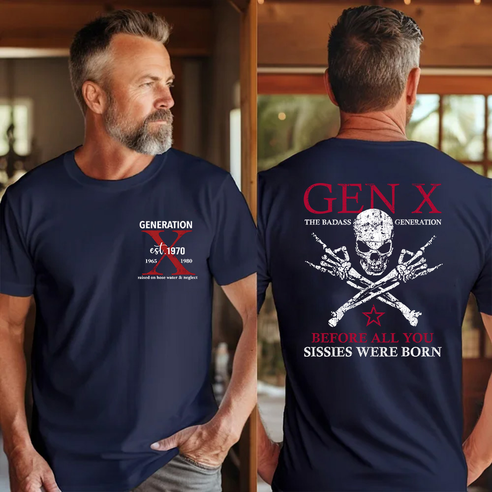 Generation X Badass Generation T-shirt, Before All You Sissies Were Born, Unisex Comfort Hoodie, Custom Year Of Birth Shirt