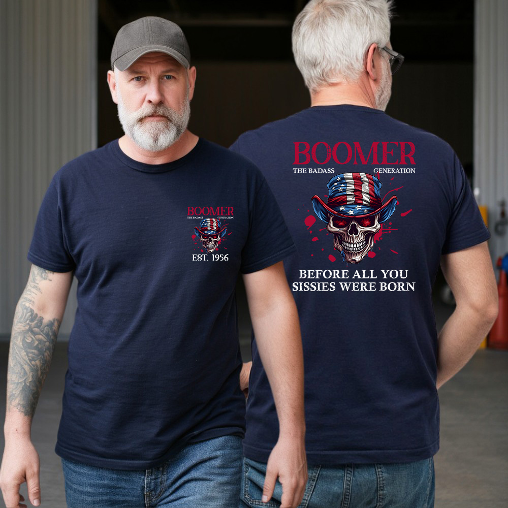 American Skull Cliparts T-shirt, BOOMER The Badass Generation T-shirt, Unisex Hoodie, Custom Year Of Birth Sweatshirt, Before All You Sissies Were Born T shirt