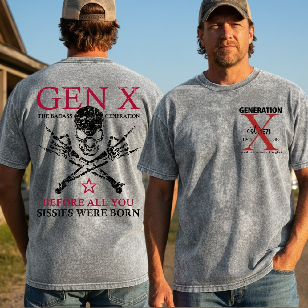 Generation X Badass Generation T-shirt, Before All You Sissies Were Born, Unisex Comfort Hoodie, Custom Year Of Birth Shirt