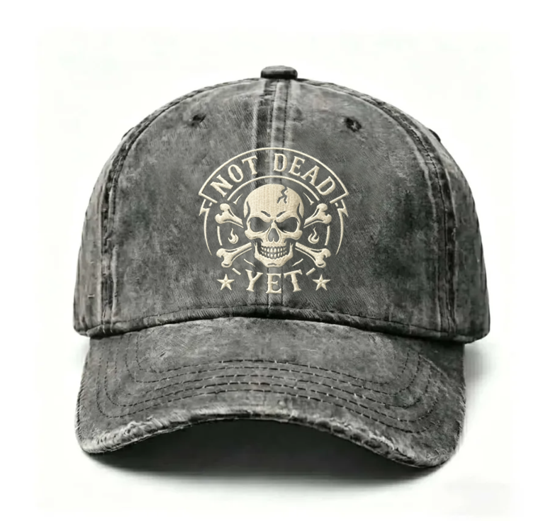 Not Dead Yet Skull Crossbones Embroidery Cap