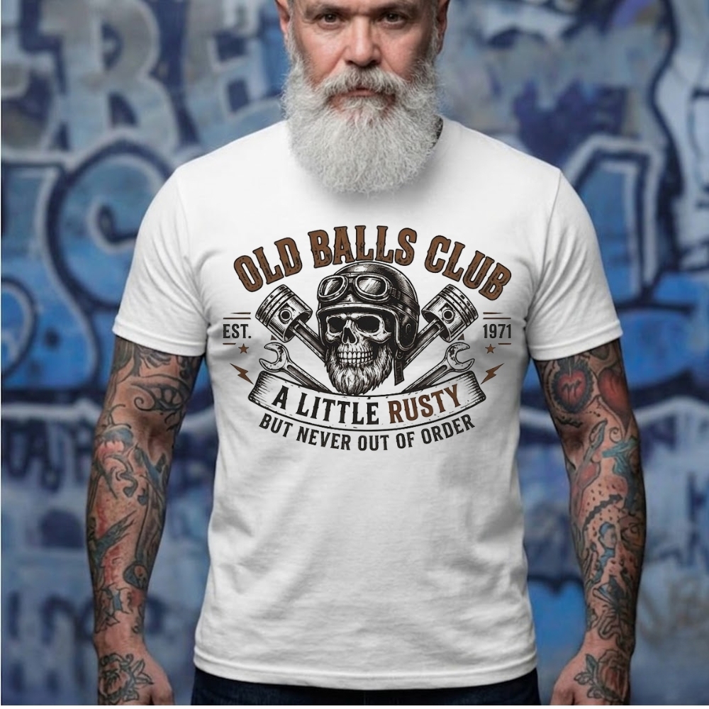 A Little Rusty But Never Out Of Order Old Balls Club EST Man Tshirt,Tank,Washed T-shirt