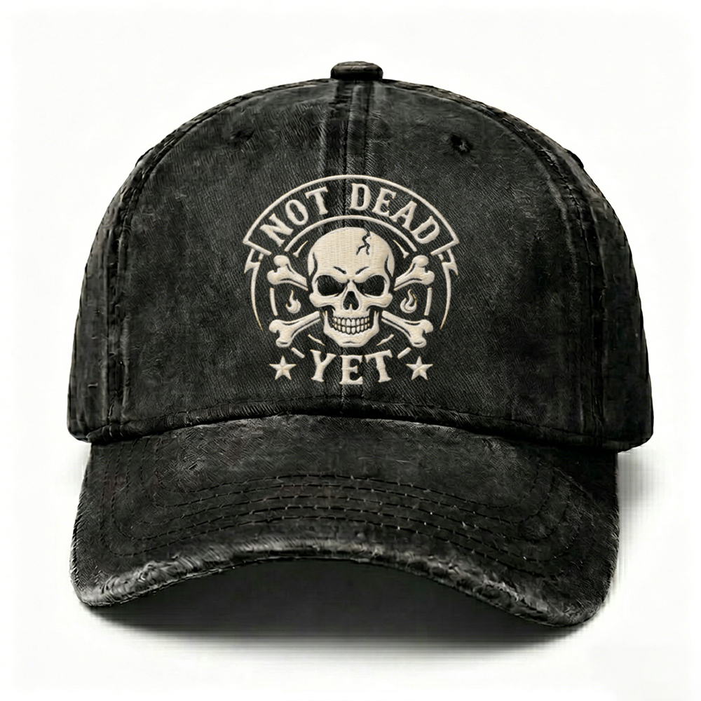 Not Dead Yet Skull Crossbones Embroidery Cap