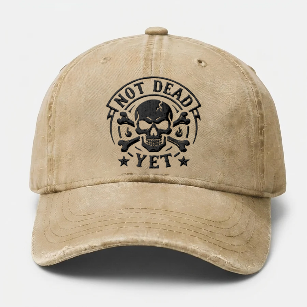 Not Dead Yet Skull Crossbones Embroidery Cap