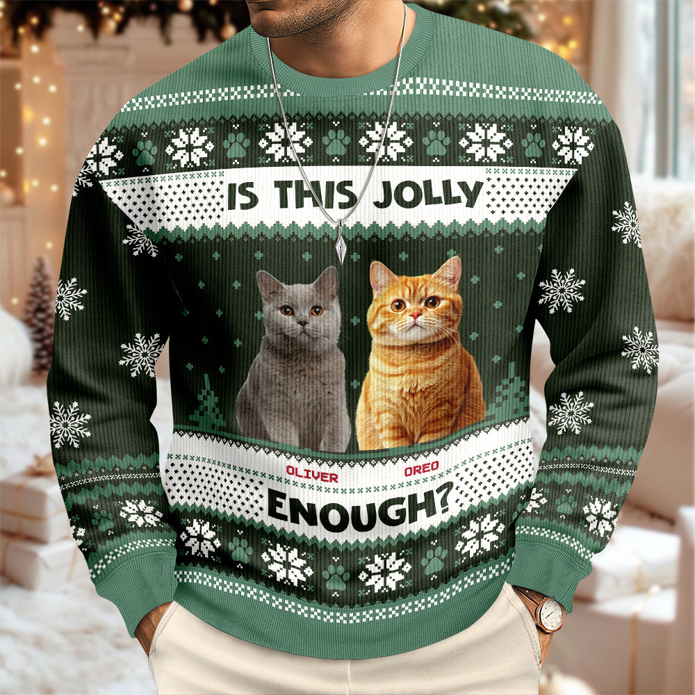 Custom Photo Is This Jolly Enough Cat Ugly Sweater