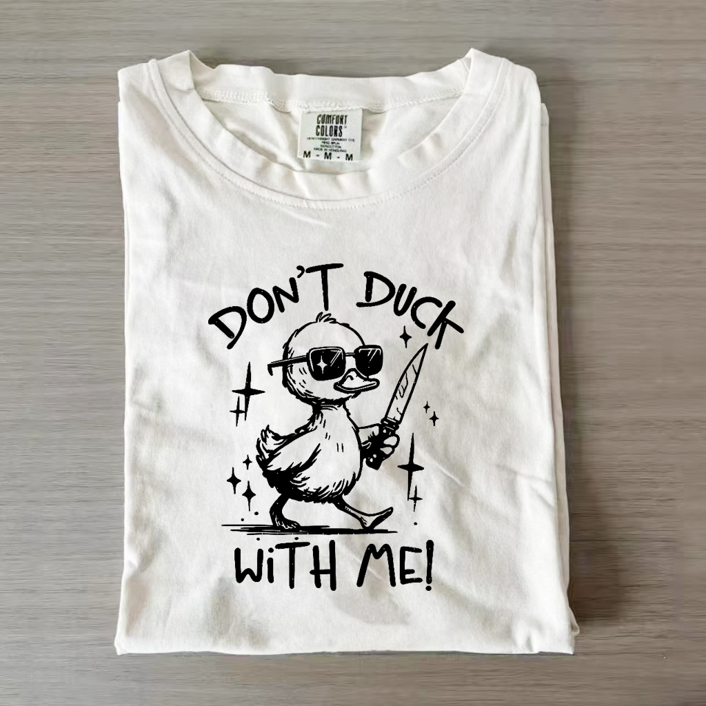 Don't Duck With Me T-shirt