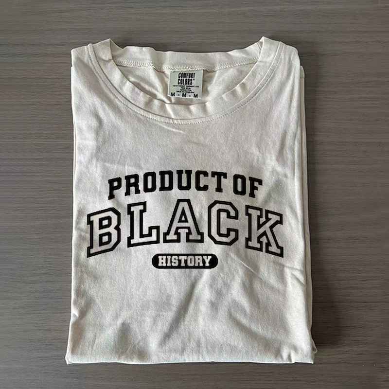 Product of Black History T-Shirt/Sweatshirt