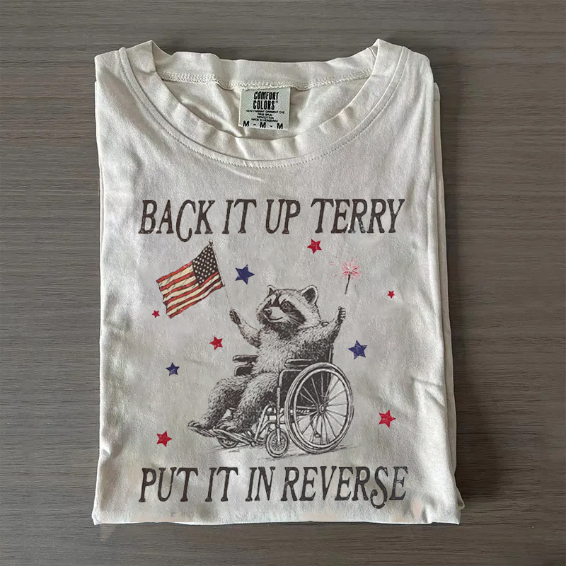 Back It Up Terry Put It In Reverse T-shirt