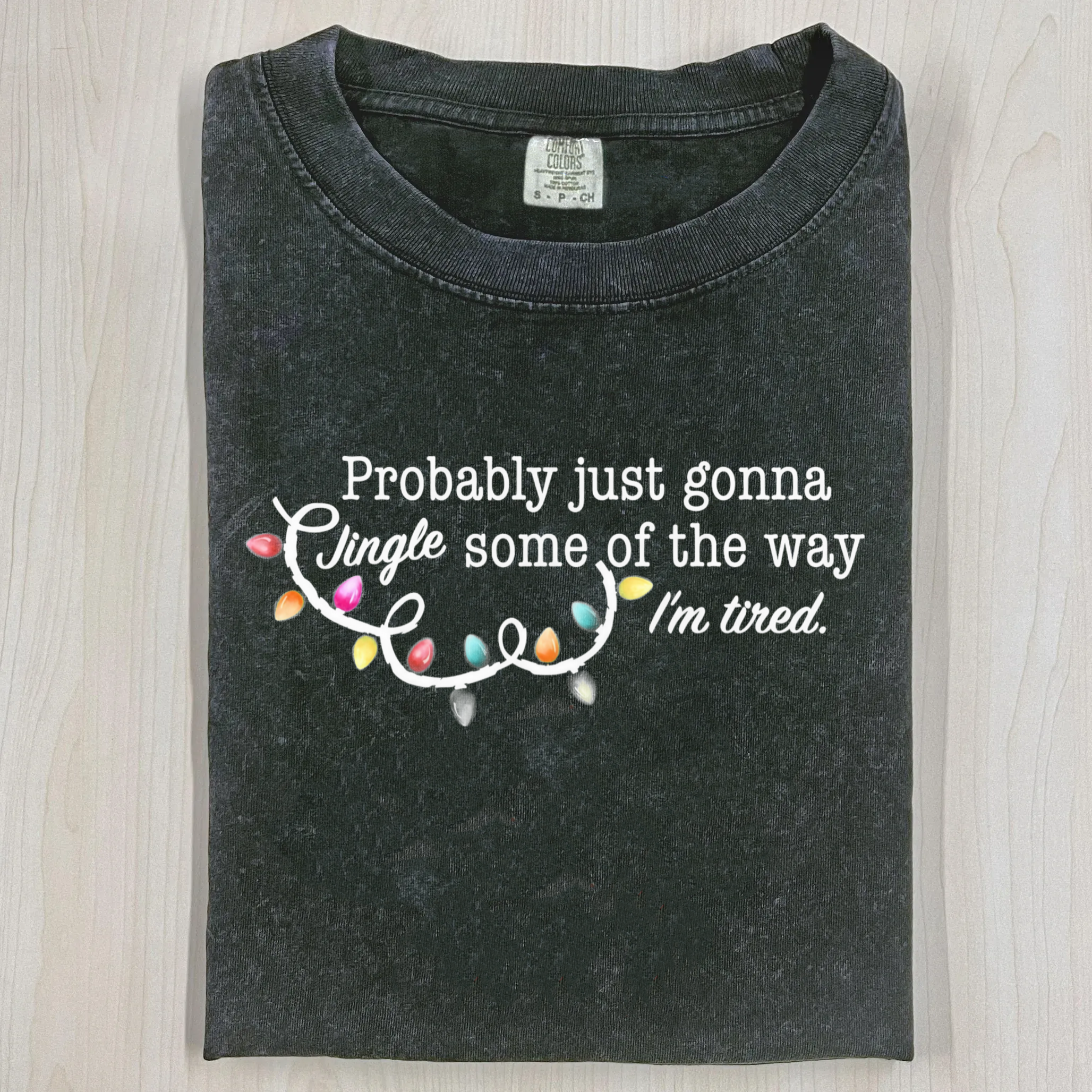 Probably Just Gonna Jingle Some Of The Way I'm Tired Christmas T-shirt