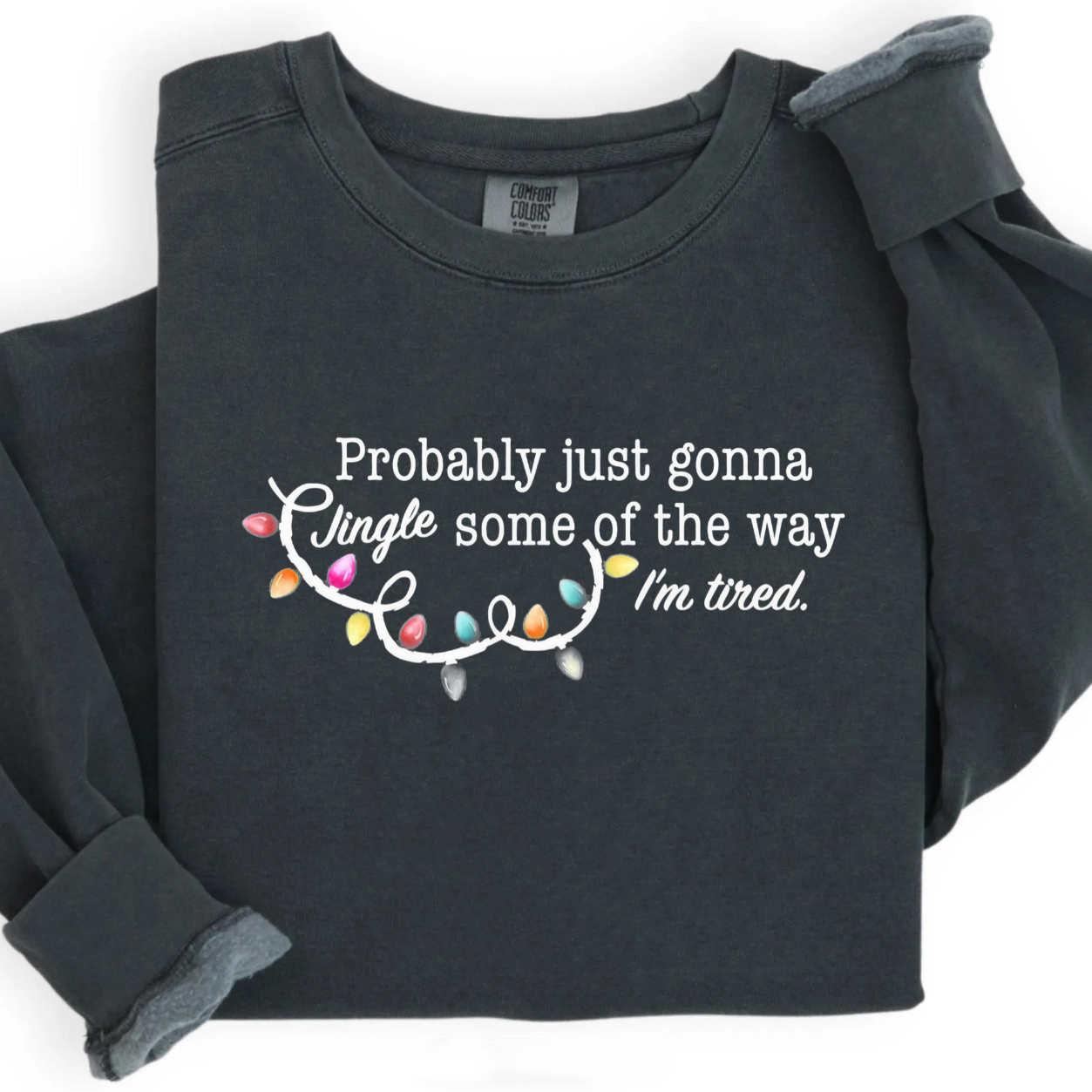 Probably Just Gonna Jingle Some Of The Way I'm Tired Christmas T-shirt