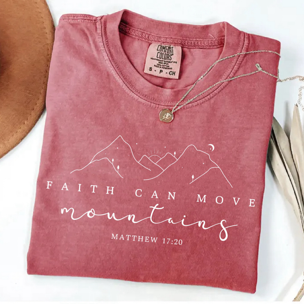 Faith Can Move Mountains Shirt/Sweatshirt