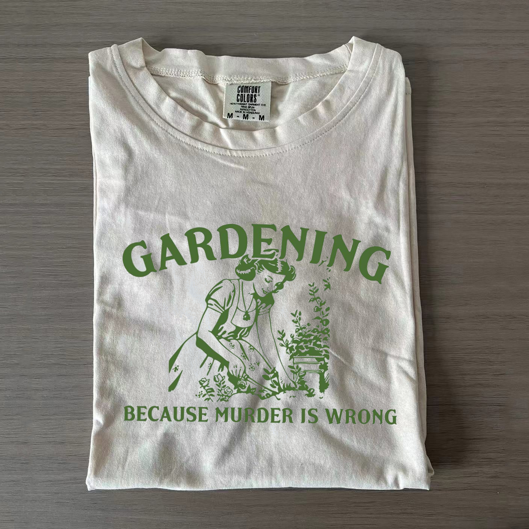 Gardening Because Murder Is Wrong T-shirt