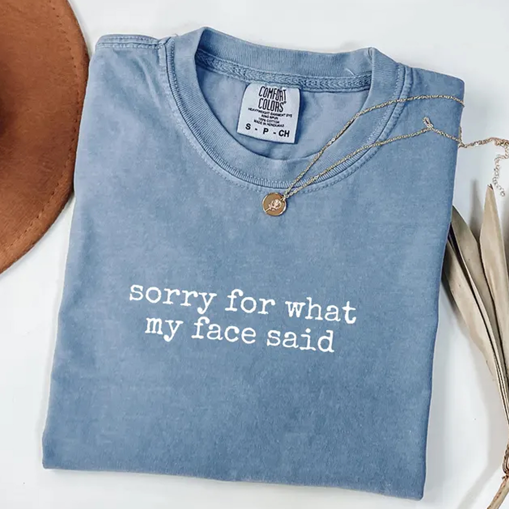 Comfort Colors Sorry for What My Face Said T-shirt