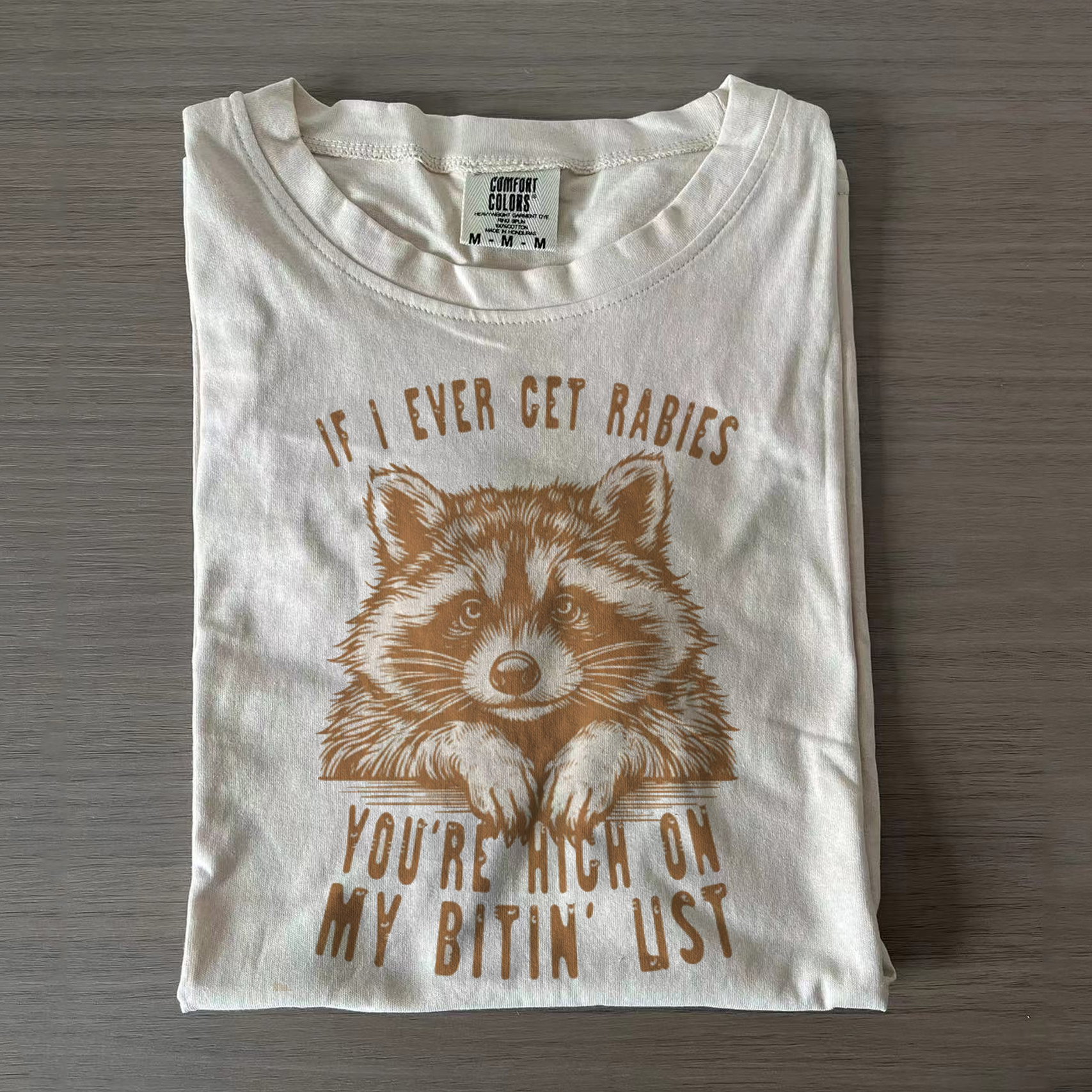 If I Ever Get Rabies You're High On My Bitin' List T-shirt
