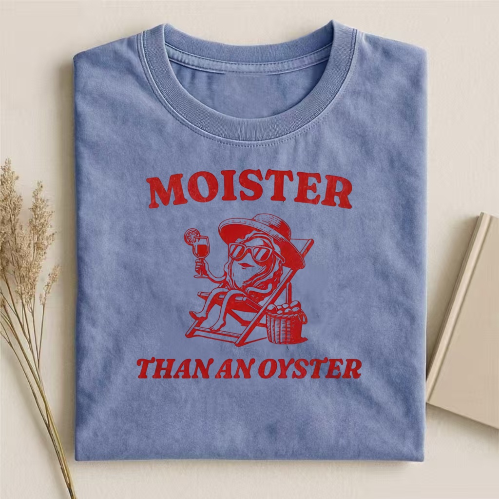 Moister Than An Oyster Vacation Oyster T-shirt