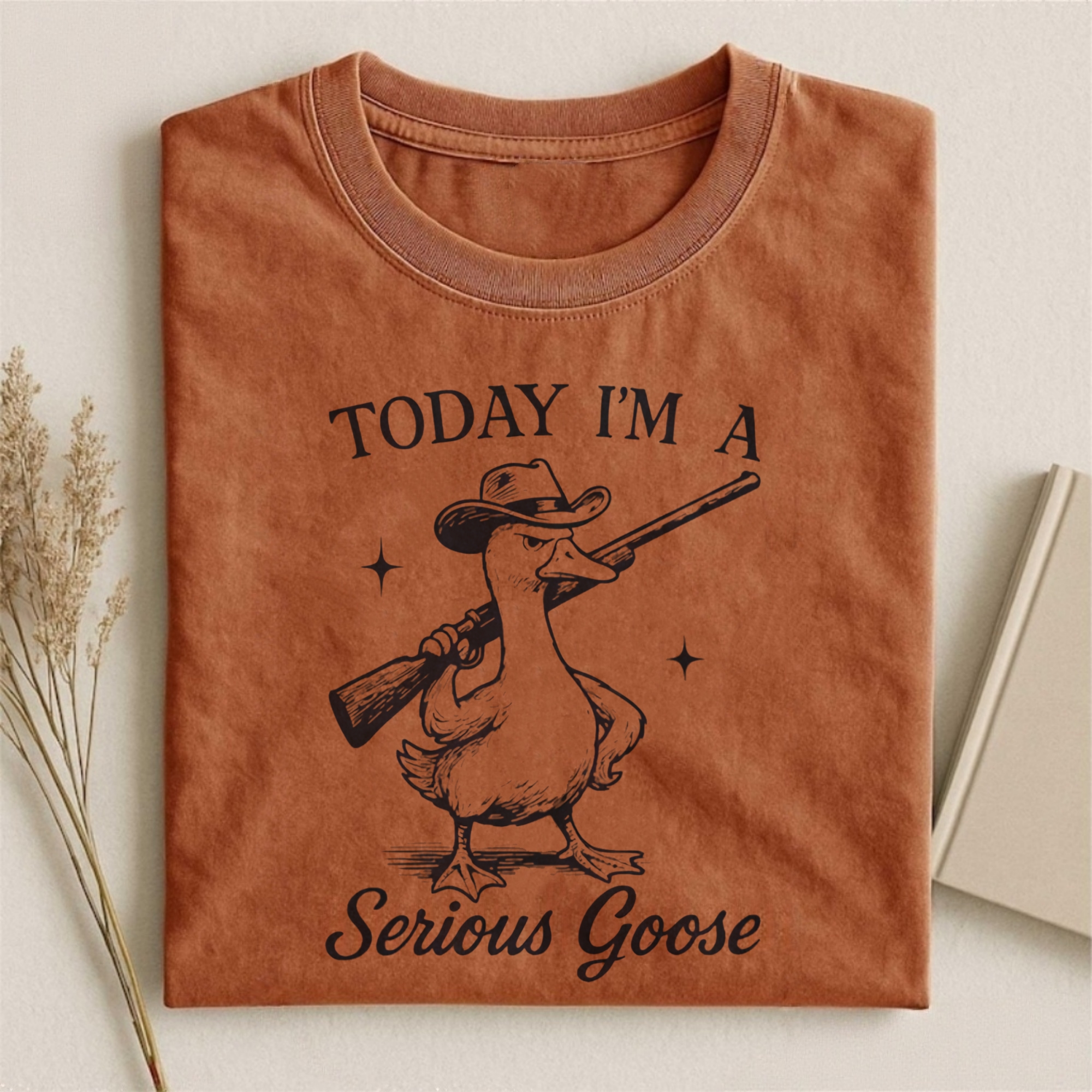 Today I'm A Serious Goose T-shirt