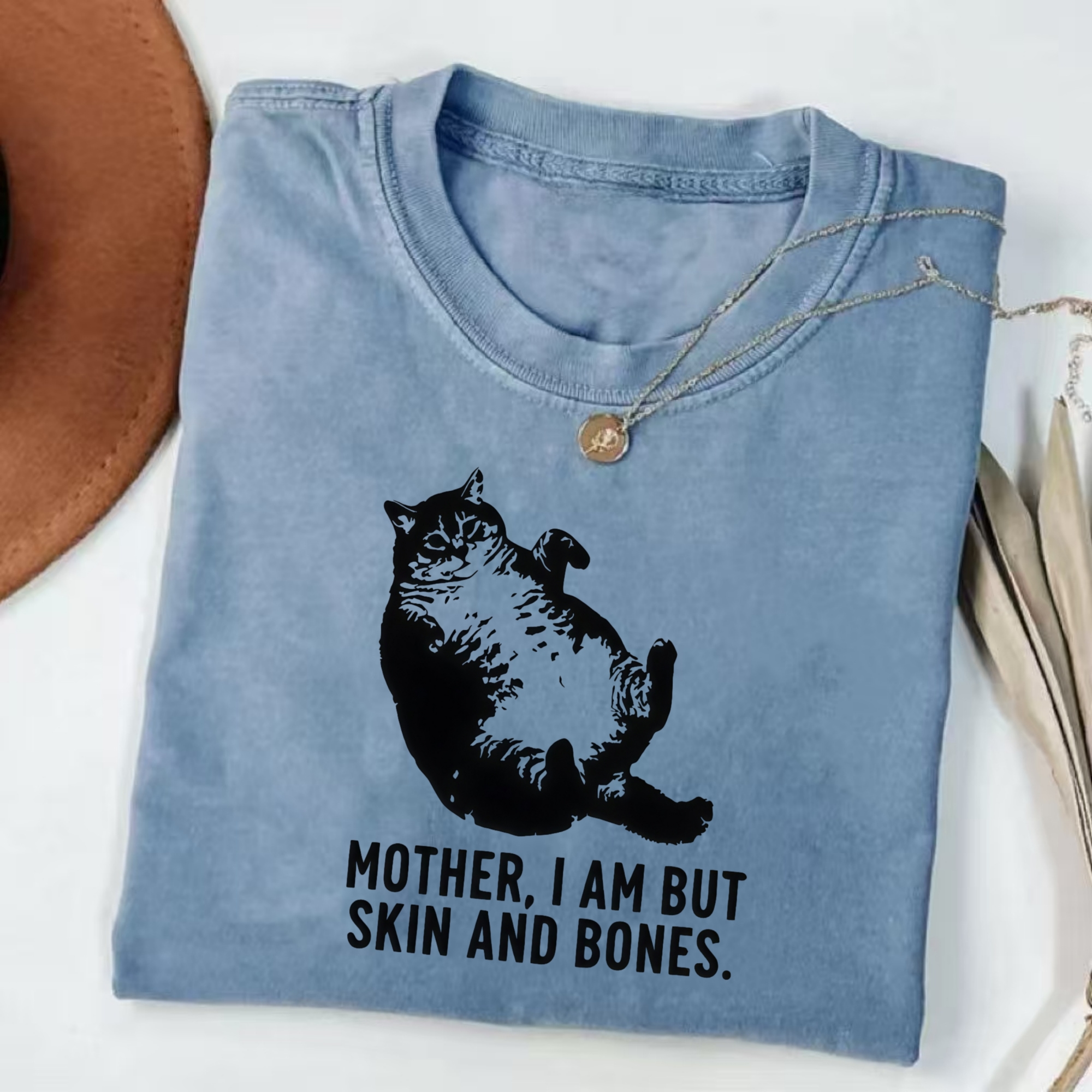 Mother I Am But Skin And Bones Cat T-Shirt