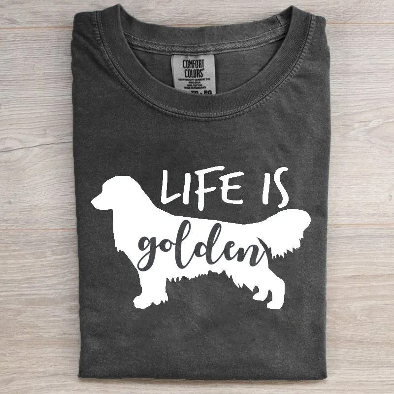 Life is Golden T-shirt