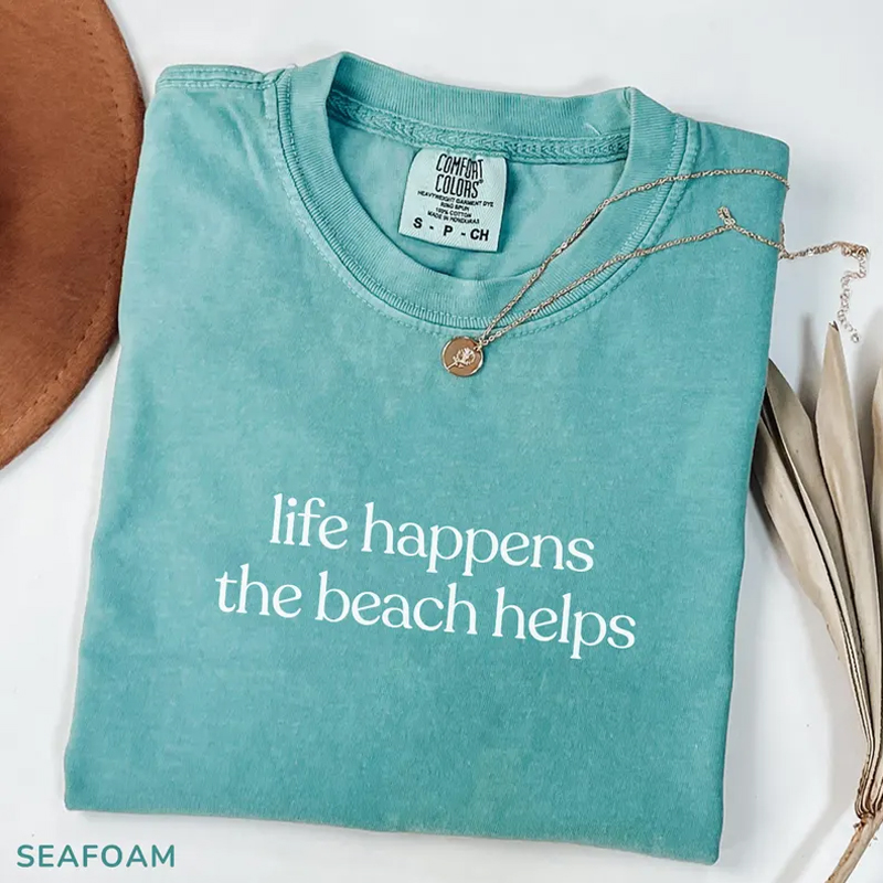 Life Happens The Beach Helps T-shirt