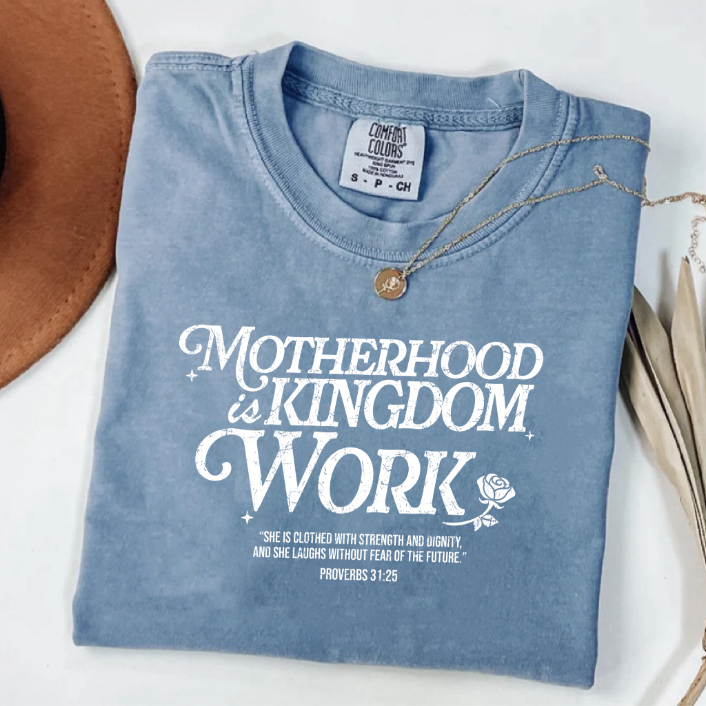 Comfort Colors Motherhood Kingdom Work T-Shirt