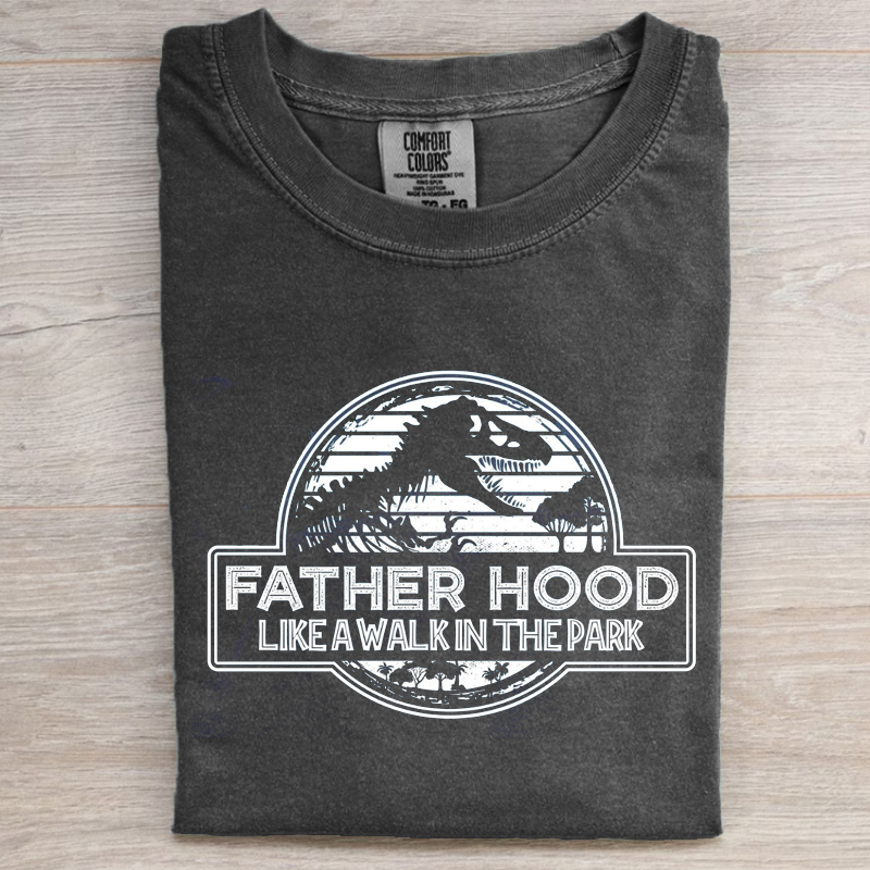 Fatherhood Like a Walk in the Park T-shirt