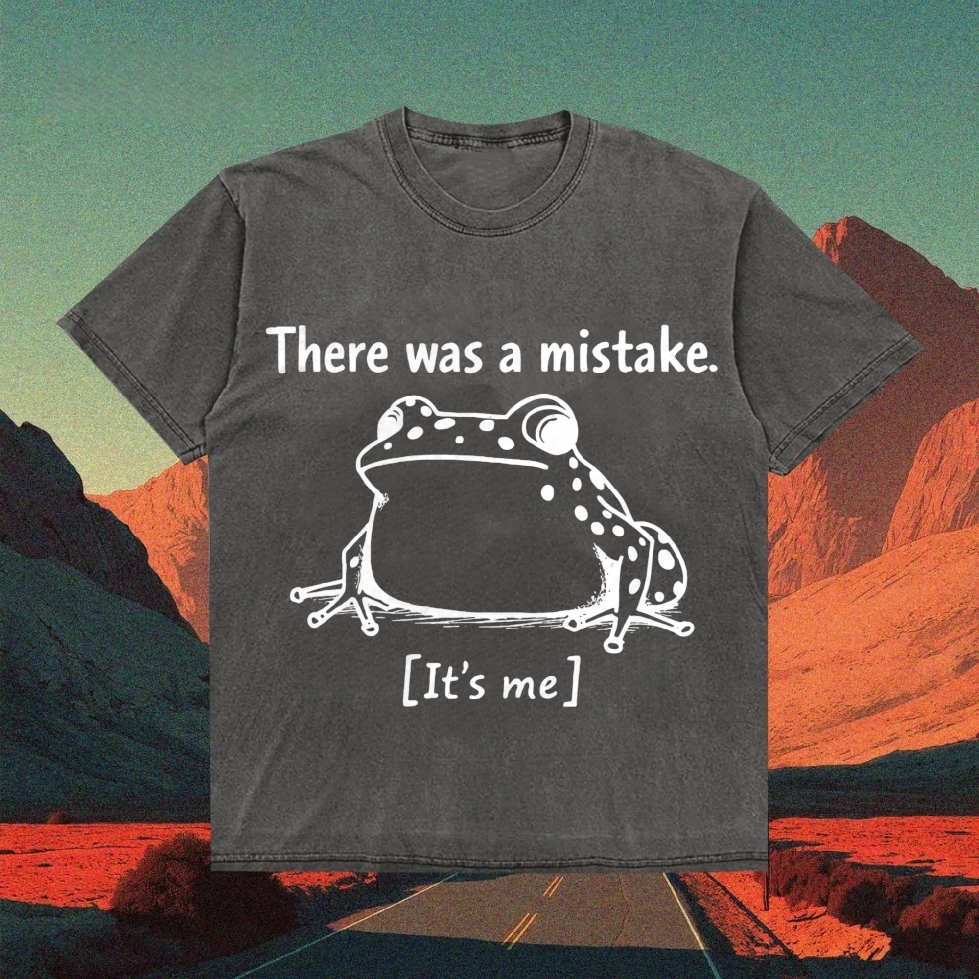 There Was A Mistake Self Deprecating Humor T-shirt