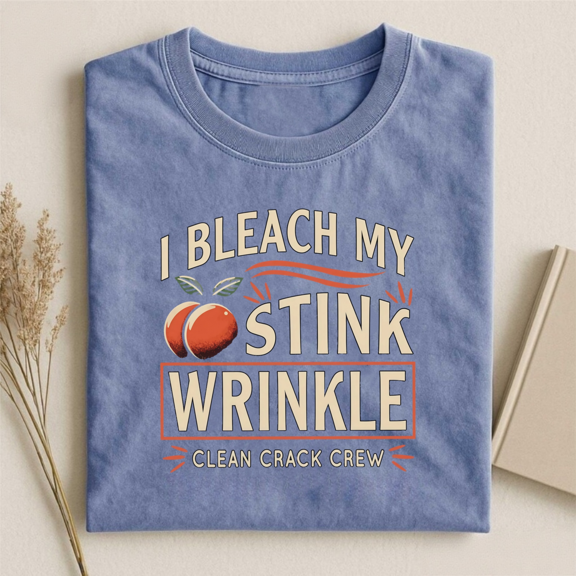 I Bleach My Stink Wrinkle T-shirt