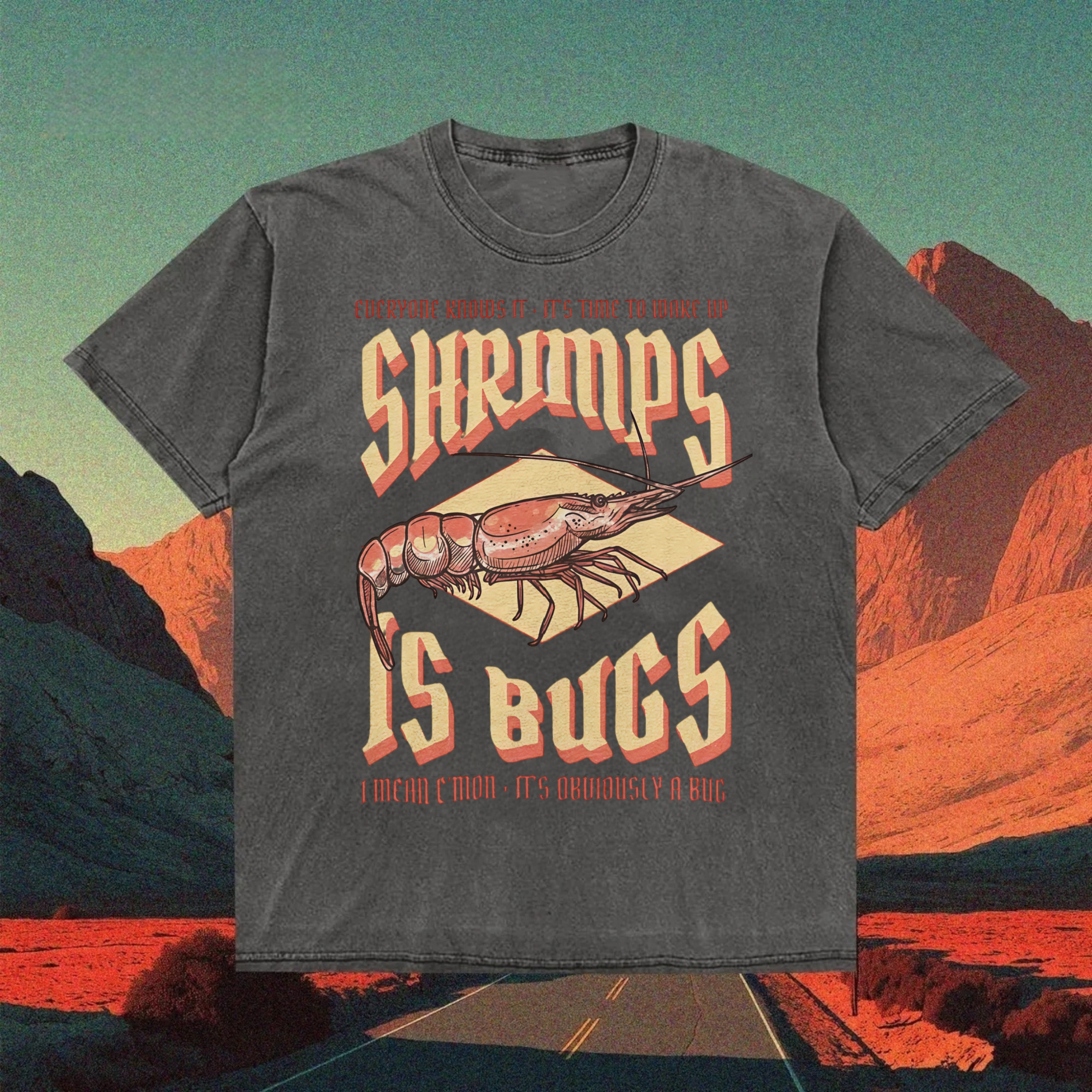 Shrimps is Bugs T-shirt