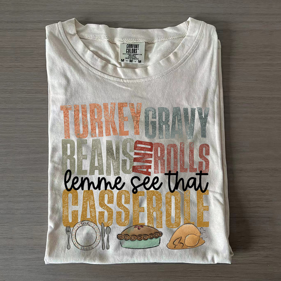 Turkey Gravy Beans And Rolls Let Me See That Casserole T-shirt