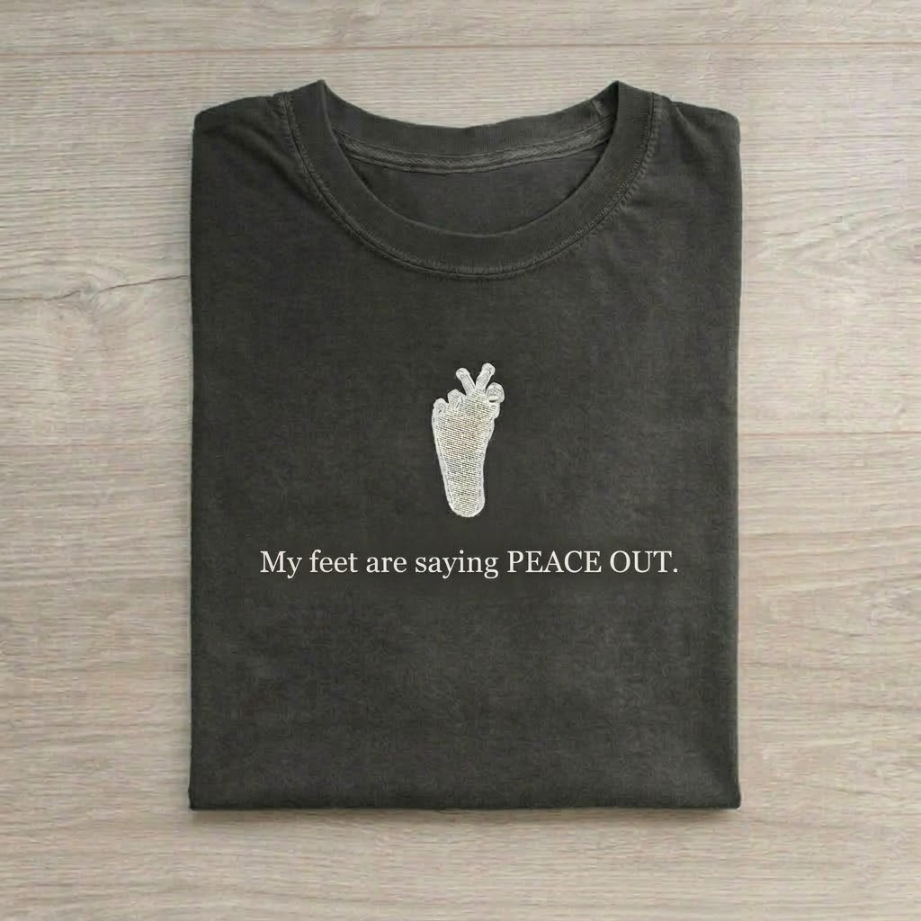 "My Feet Are Saying Peace Out" Funny Foot T-Shirt