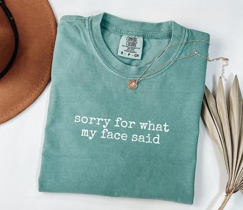 Sorry for What My Face Said Graphic Tee, Funny Mood Tee, Sarcastic Resting Face Shirt, Gift for Her