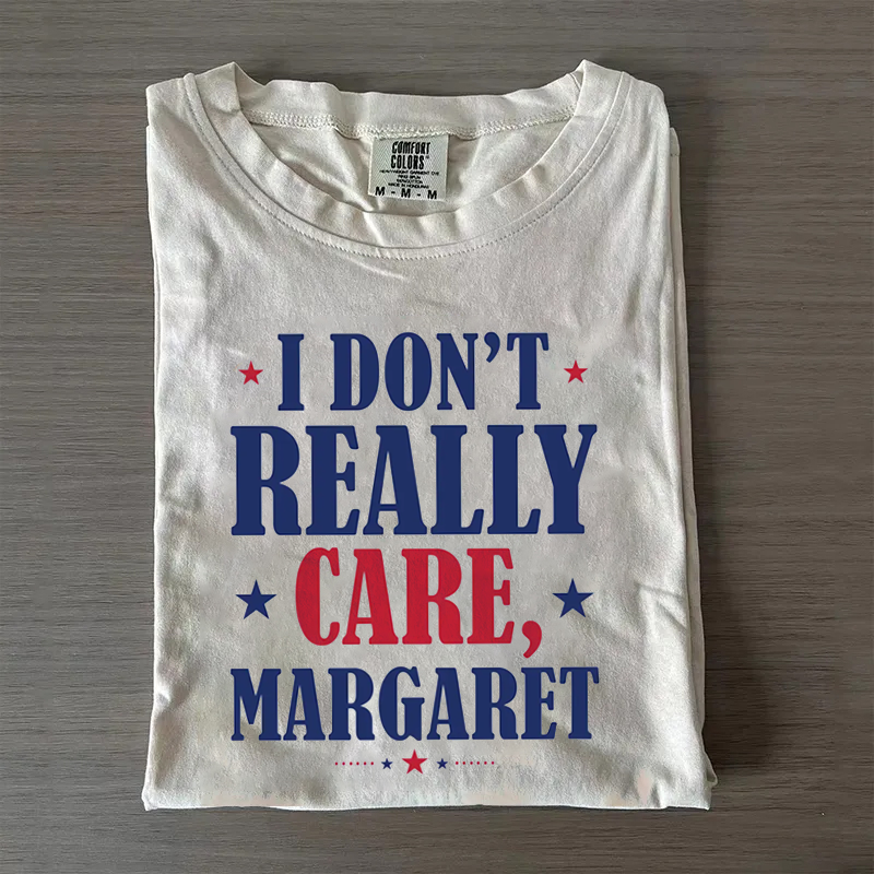 I don't really care Margaret T-shirt