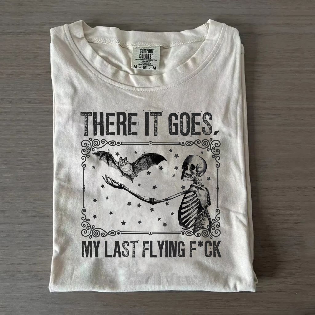 There It Goes My Last Flying F*CK T-Shirt