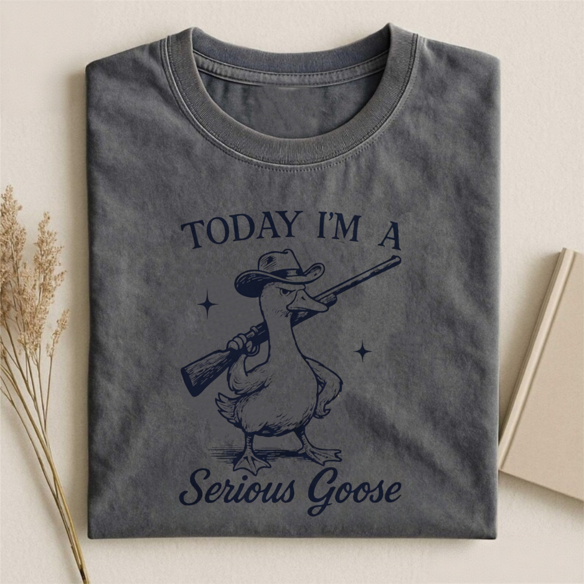 Today I'm A Serious Goose T-shirt