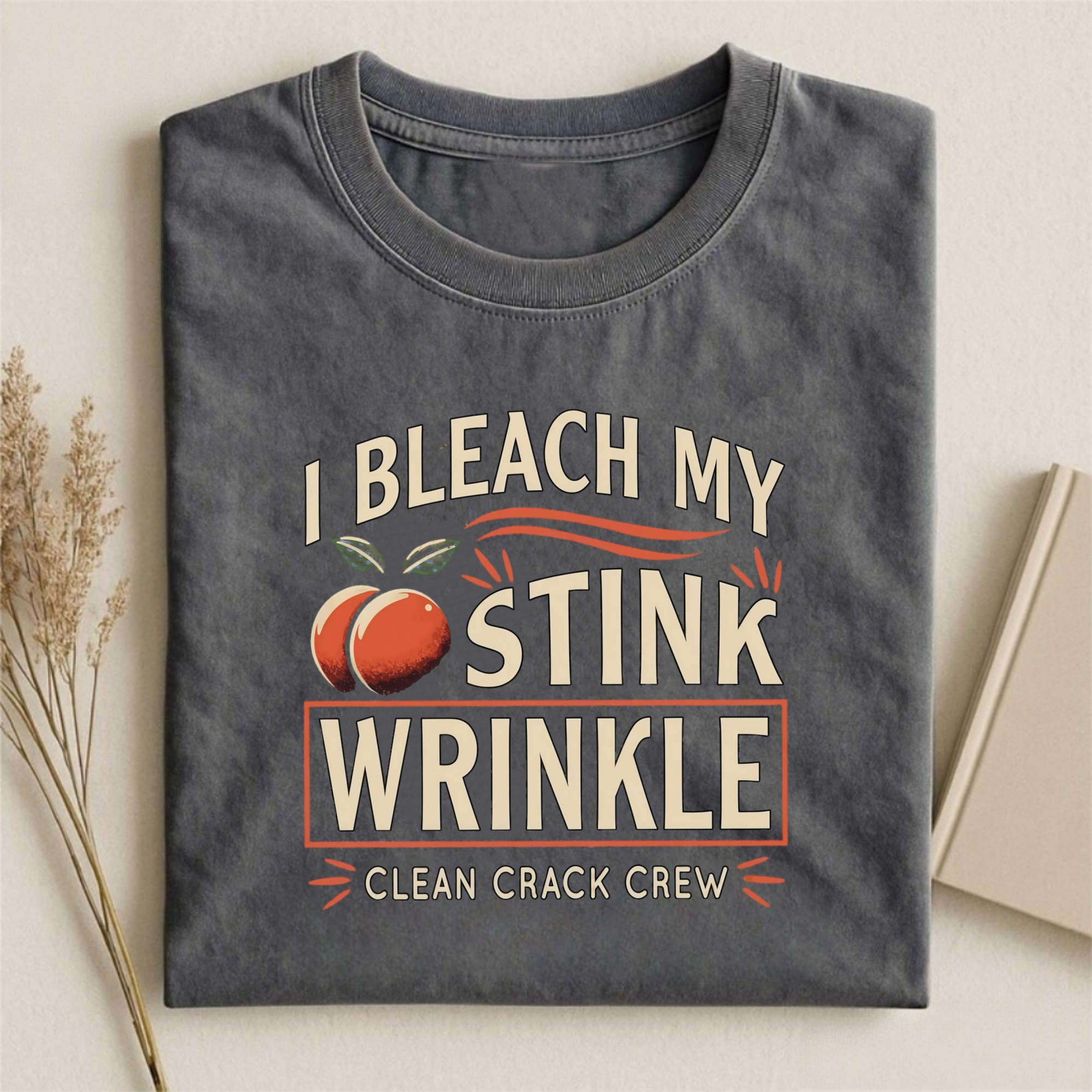 I Bleach My Stink Wrinkle T-shirt