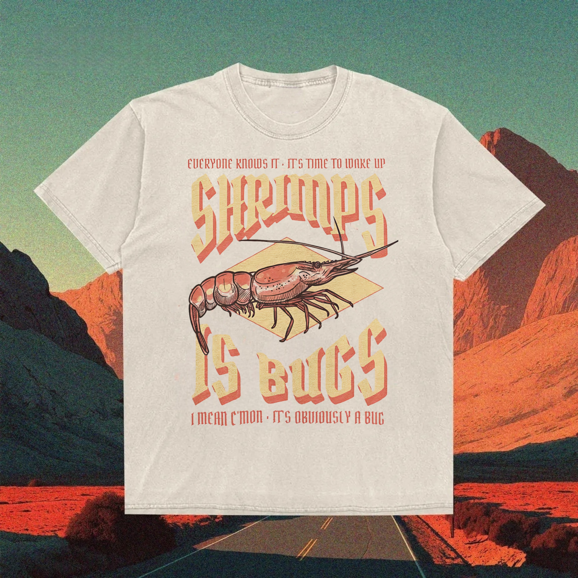 Shrimps is Bugs T-shirt