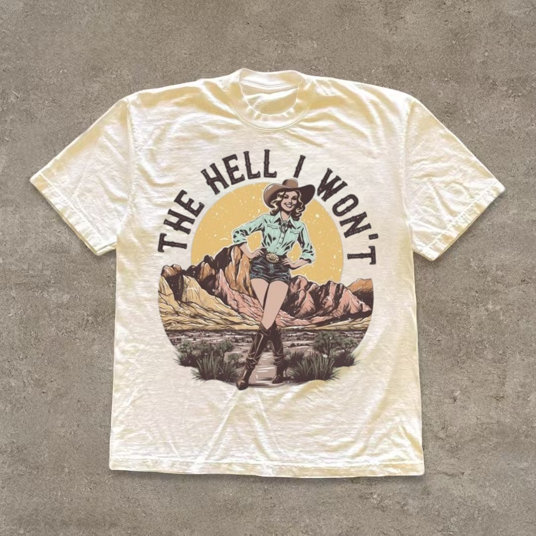 "The Hell I Won't" Western Cowgirl Graphic T-Shirt