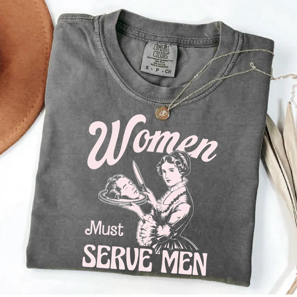 Women Must Serve Men T-shirt