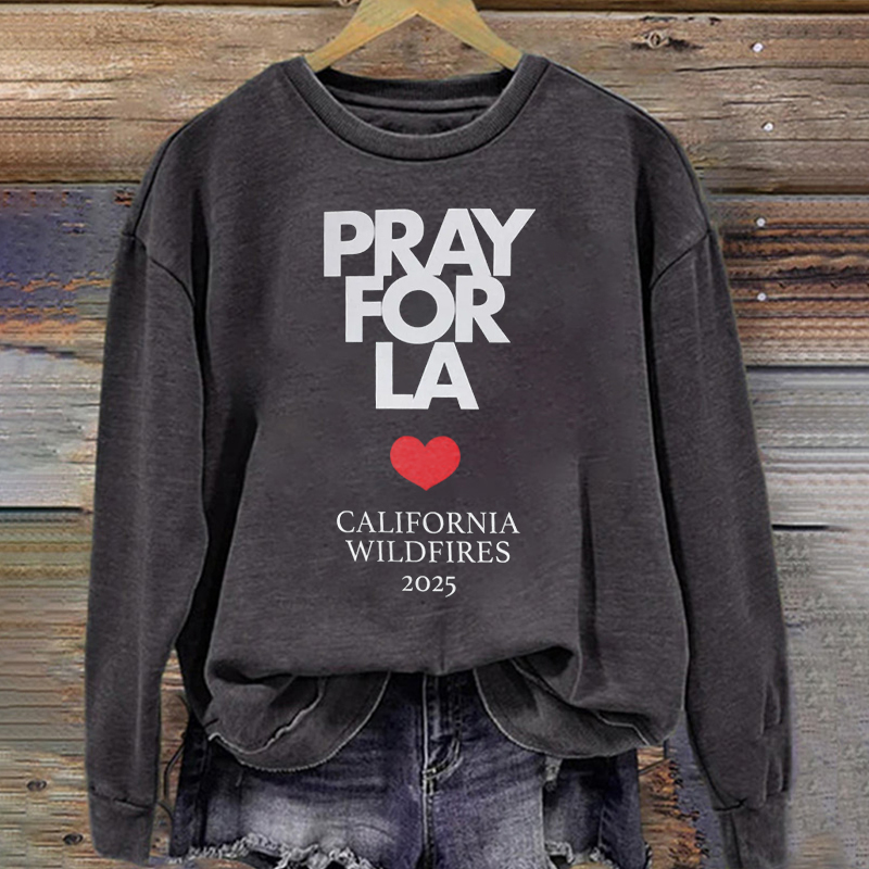 Pray for LA California Wildfires 2025 T-shirt/Sweatshirt