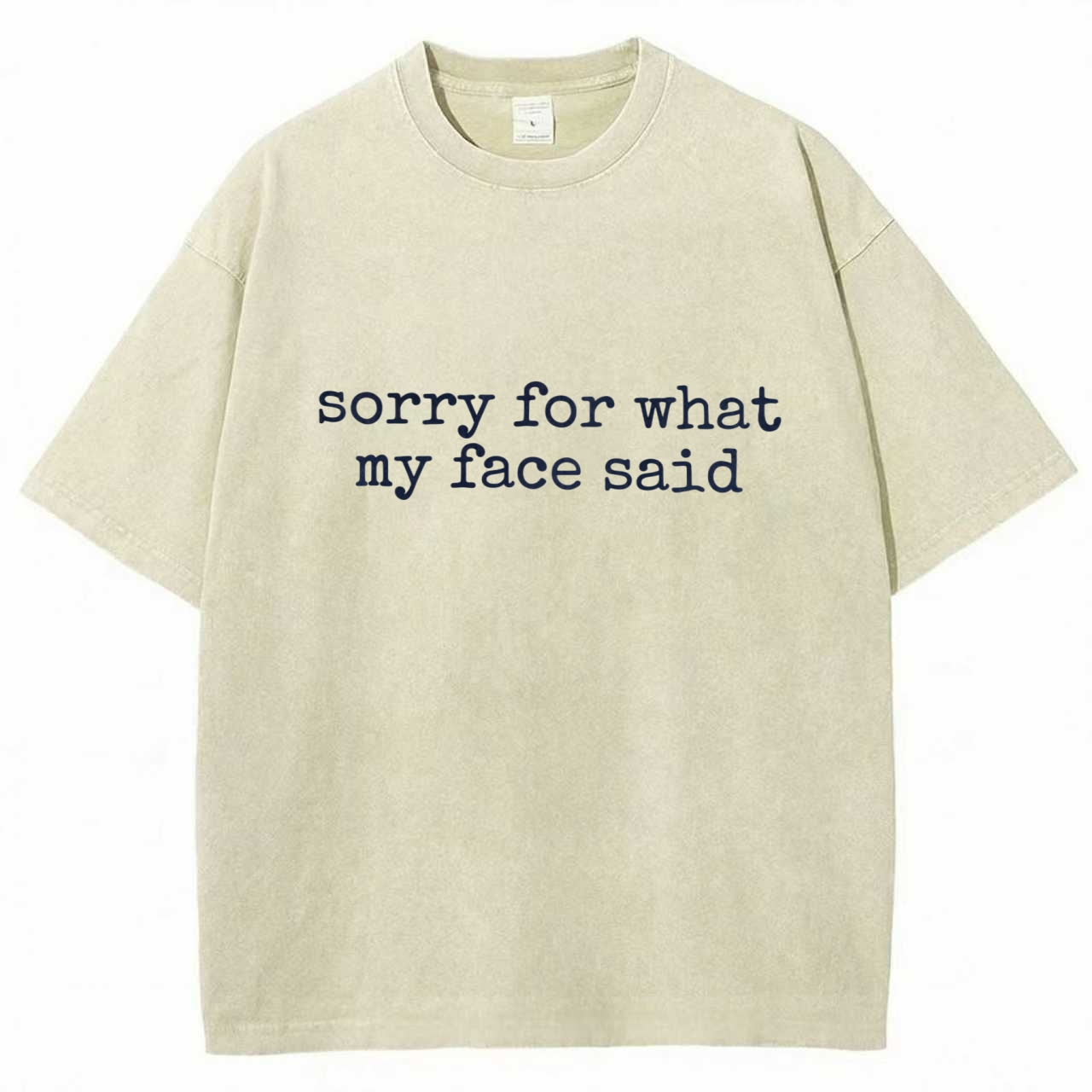 Sorry For What My Face Said T-Shirt