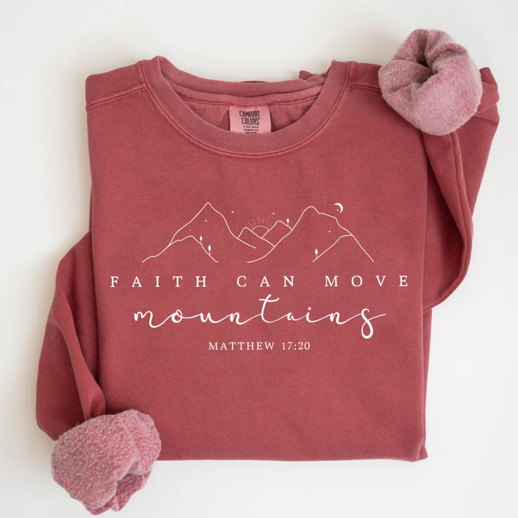 Faith Can Move Mountains Shirt/Sweatshirt