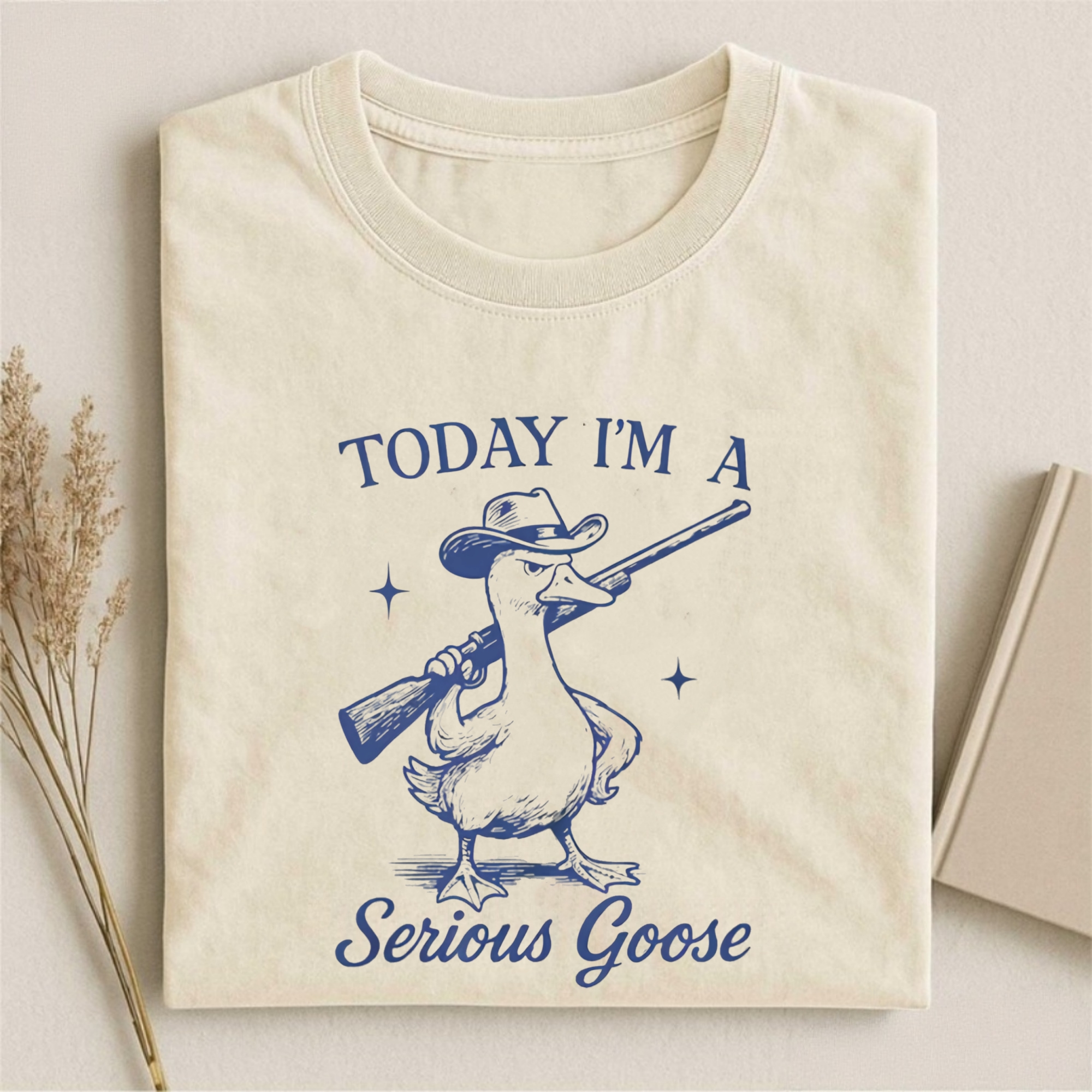 Today I'm A Serious Goose T-shirt