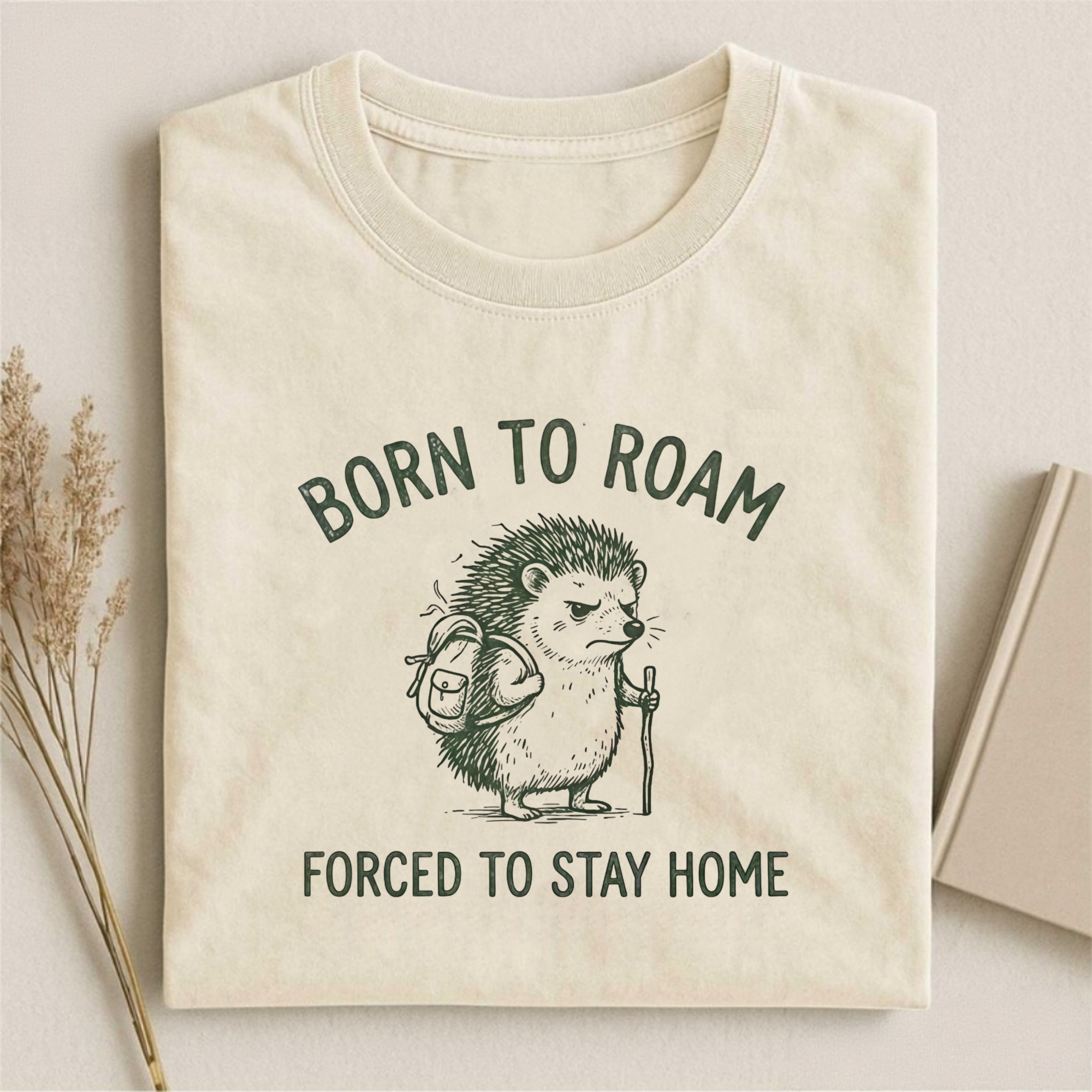 Born To Roam Forced To Stay Home T-shirt