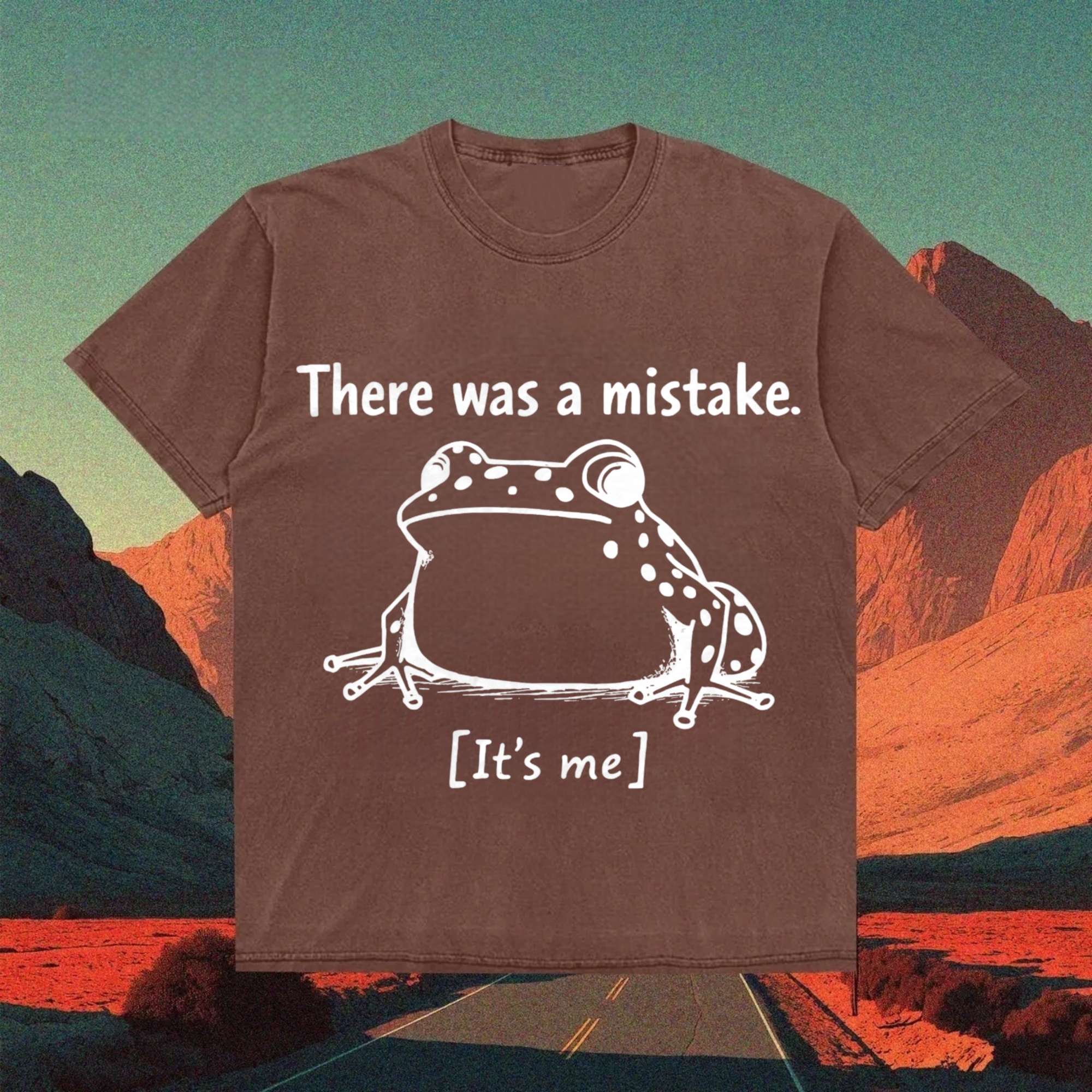 There Was A Mistake Self Deprecating Humor T-shirt