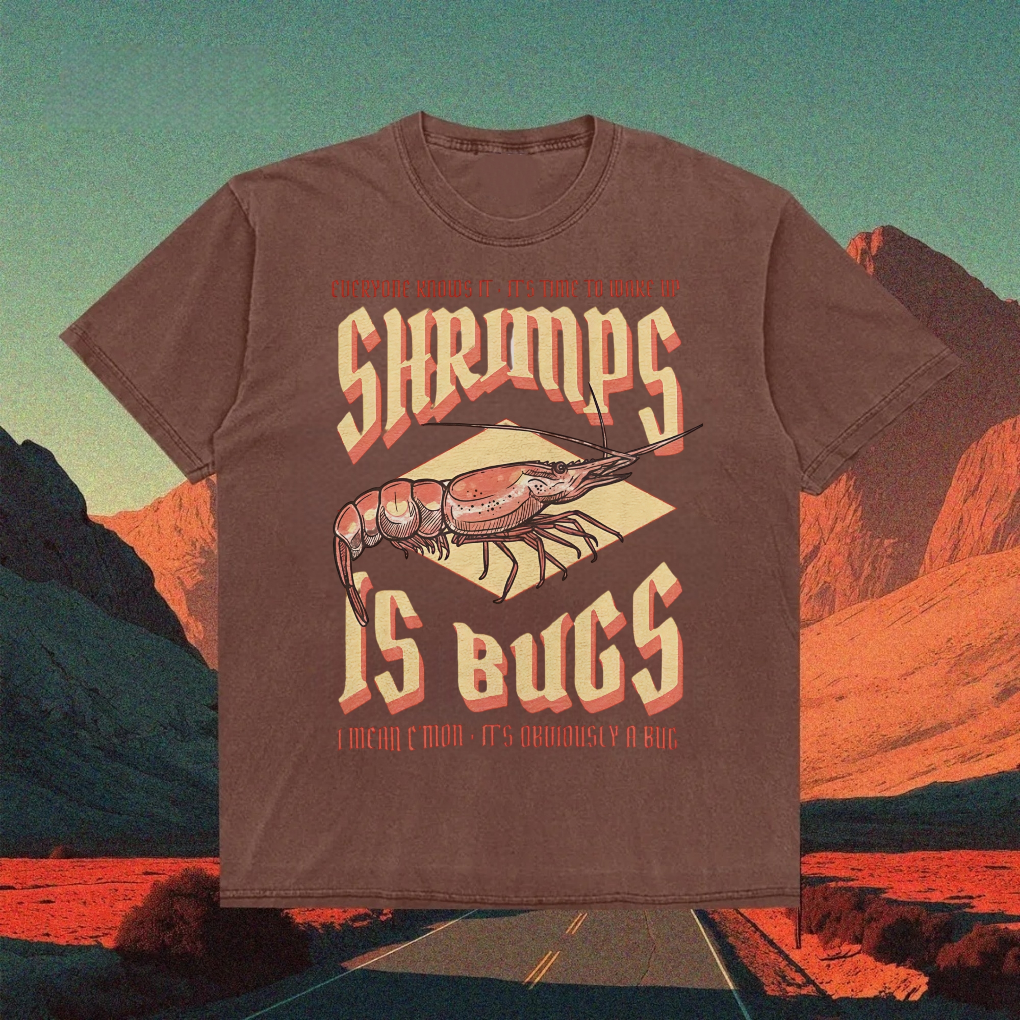 Shrimps is Bugs T-shirt