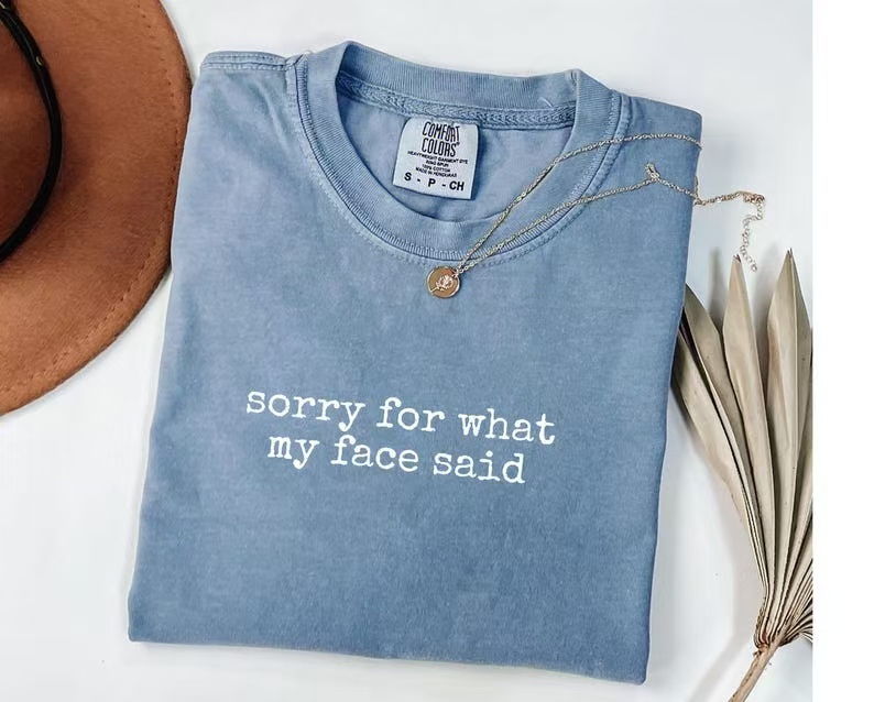 Sorry for What My Face Said Graphic Tee, Funny Mood Tee, Sarcastic Resting Face Shirt, Gift for Her
