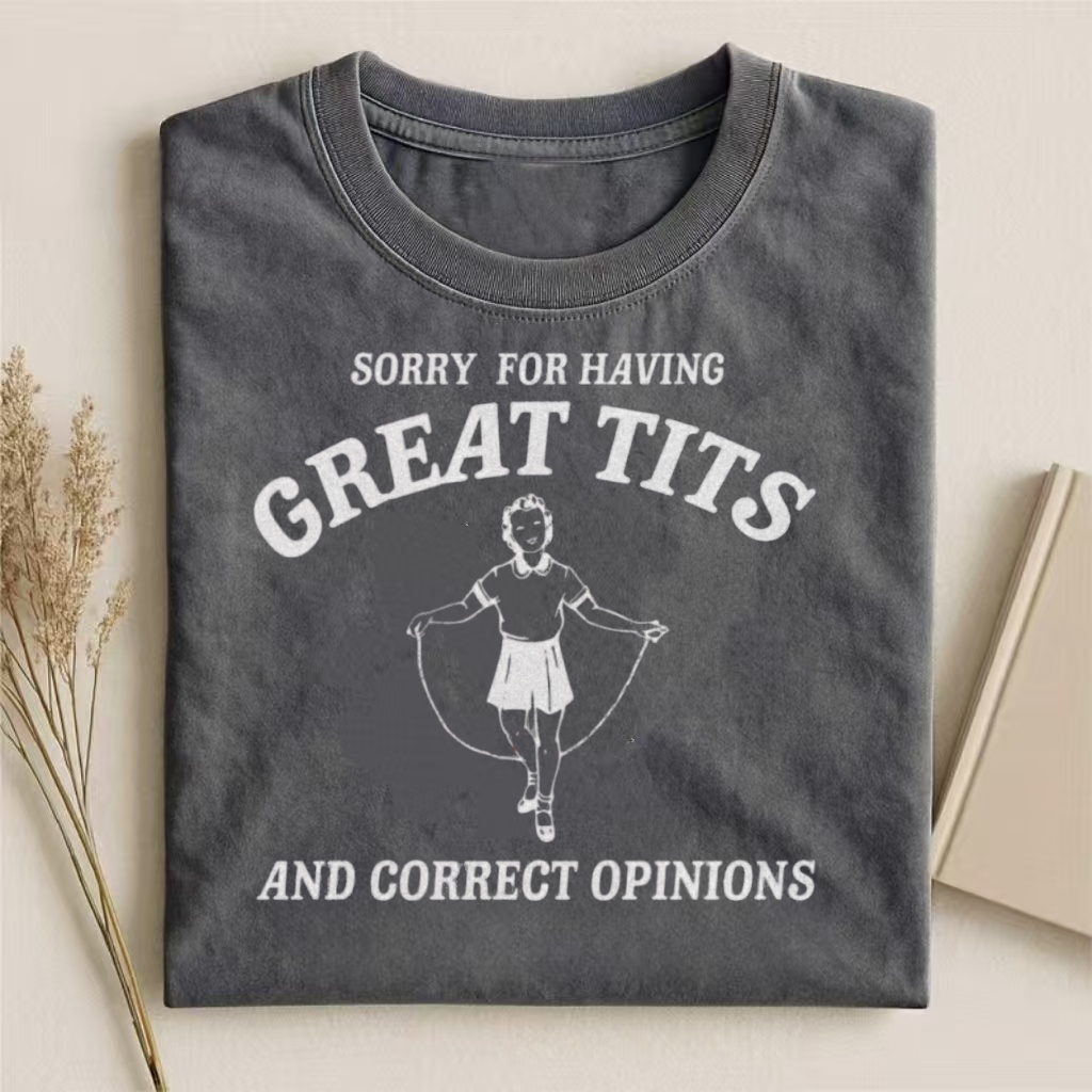 "Sorry For Having Great Tits And Correct Opinions" Retro T-shirt