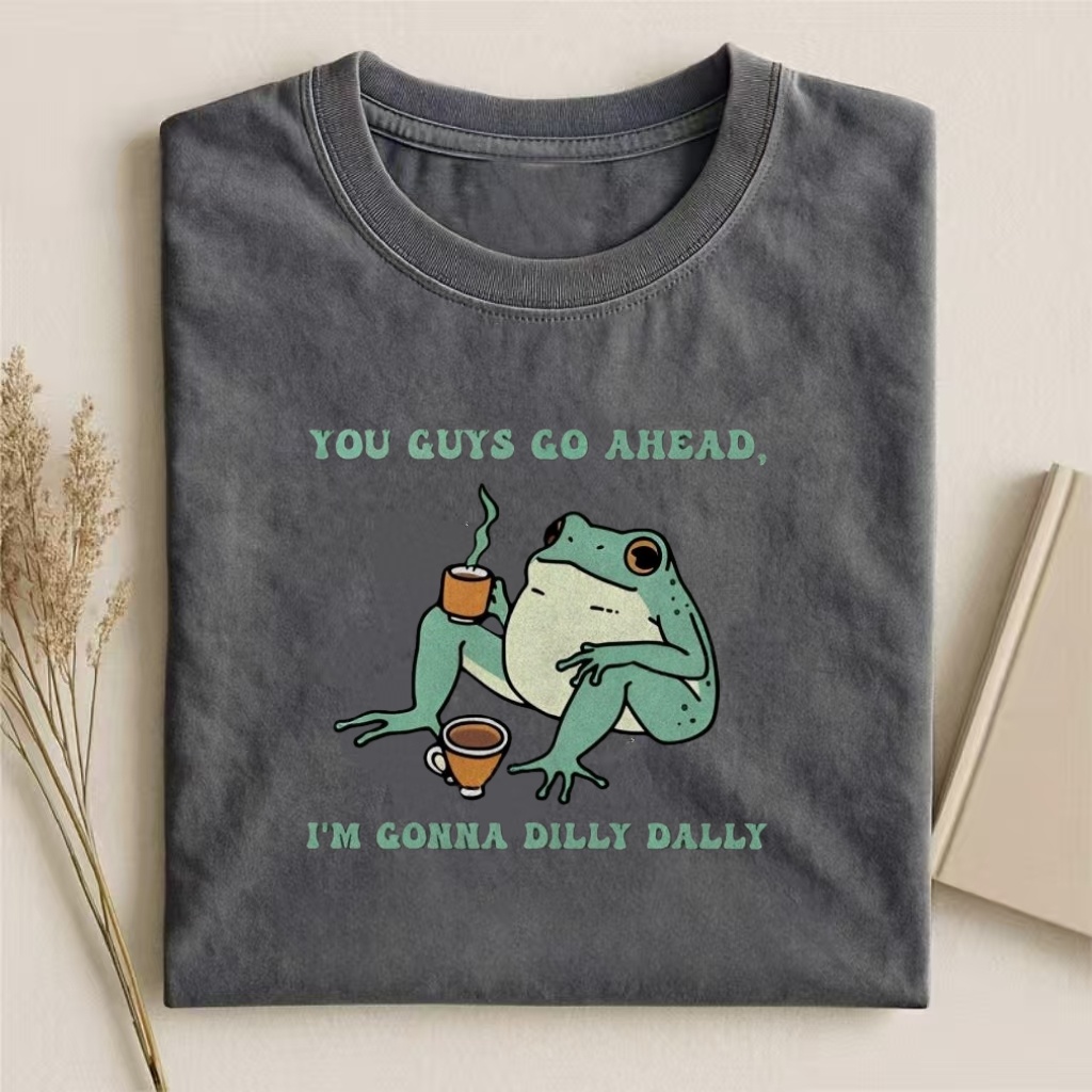 "You Guys Go Ahead" Dilly Dally Frog Humor T-shirt