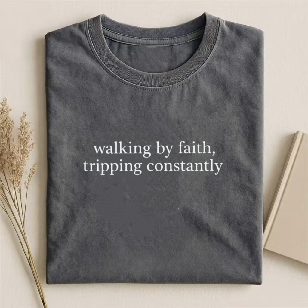 "Walking By Faith Tripping Constantly" Funny Christian T-Shirt