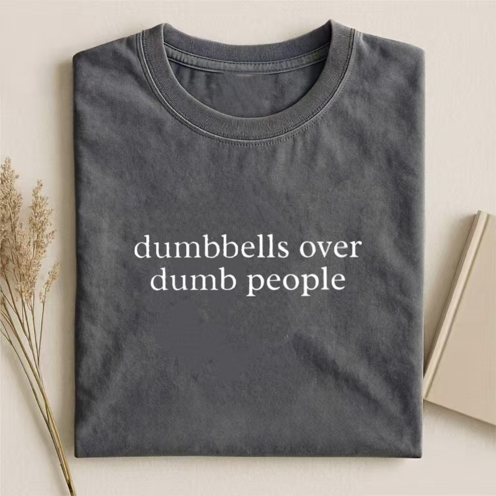 "Dumbbells Over Dumb People" Humorou T-shirt