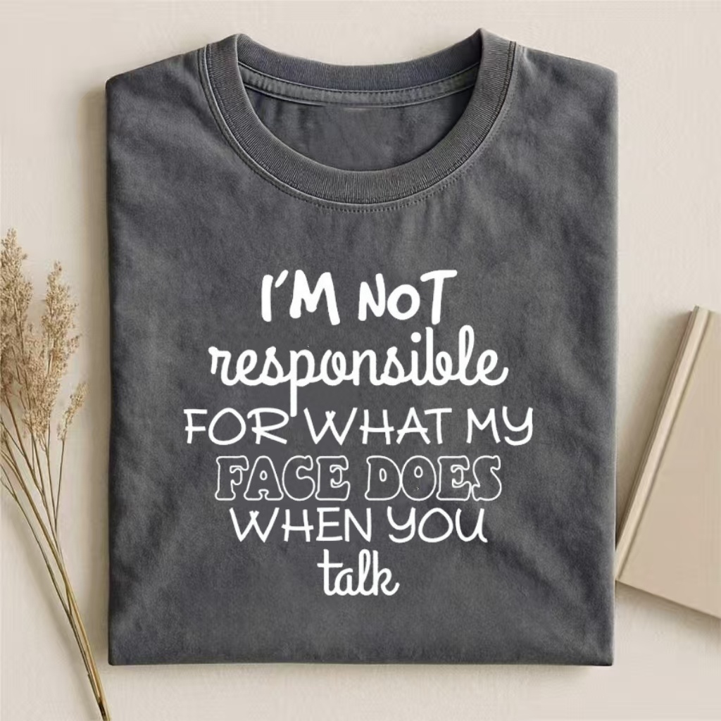 "I’M NOT Responsible For My Face" Humorous T-shirt